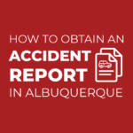How to get a car accident report in Albuquerque and New Mexico